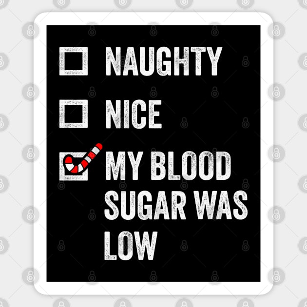 Naughty, Nice, My Blood Sugar Was Low - Funny Christmas Sticker by TwistedCharm